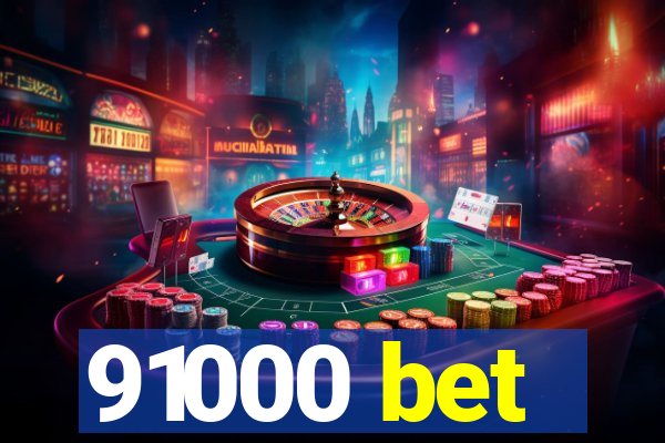 91000 bet